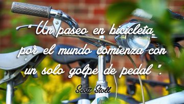 Un paseo por el mundo en bicicleta por el mundo comienza con un solo golpe de pedal. Scott Stoll citar.